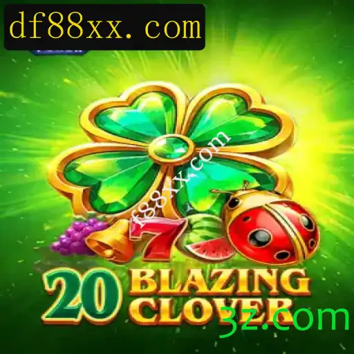 Descubra a Emoção de 20BlazingClover: Um Novo Fenômeno no f88xx.com